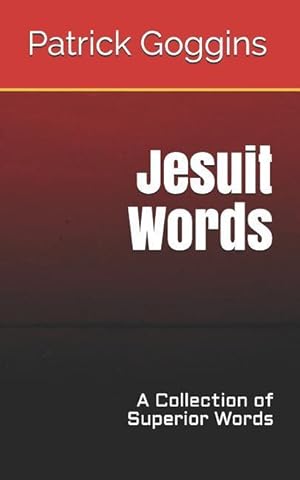 Imagen del vendedor de Jesuit Words: A Collection of Superior Words a la venta por moluna