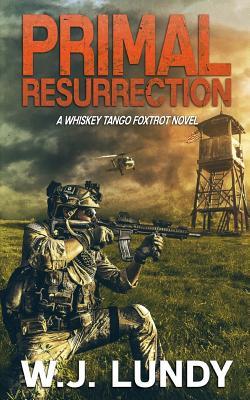 Bild des Verkufers fr Primal Resurrection: A Whiskey Tango Foxtrot Novel: Book 8 zum Verkauf von moluna