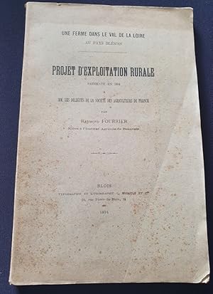 Une ferme dans le Val de Loire au pays Blésois - Projet d'exploitation rurale présenté en 1894 a ...