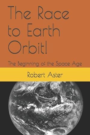 Immagine del venditore per The Race to Earth Orbit!: The Beginning of the Space Age venduto da moluna