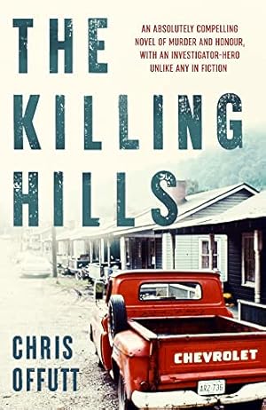 Seller image for The Killing Hills: 'This is what Jack Reacher wants to be when it grows up' (Times): A Times & Sunday Times Thriller of the Year by Chris Offutt [Paperback ] for sale by booksXpress