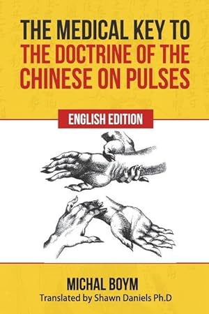 Seller image for The Medical Key to the Doctrine of the Chinese on Pulses for sale by moluna