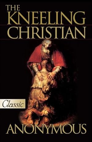 Seller image for Kneeling Christian (Pure Gold Classics) by Christian, Unknown, Simpson, A.B., Murray, Andrew [Paperback ] for sale by booksXpress
