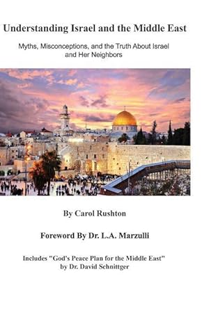 Bild des Verkufers fr Understanding Israel and the Middle East: Myths, Misconceptions, and the Truth about Israel and Her Neighbors zum Verkauf von moluna