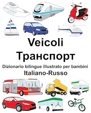Bild des Verkufers fr Italiano-Russo Veicoli Dizionario bilingue illustrato per bambini zum Verkauf von moluna