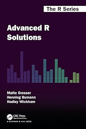 Imagen del vendedor de Advanced R Solutions (Chapman & Hall/CRC The R Series) by Grosser, Malte, Bumann, Henning, Wickham, Hadley [Paperback ] a la venta por booksXpress