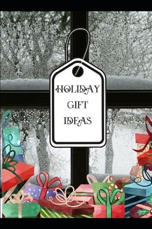 Bild des Verkufers fr Holiday Gift Ideas: Manage Your Holiday Gift List and Ideas When You Find the Perfect Gift zum Verkauf von moluna