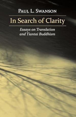 Bild des Verkufers fr In Search of Clarity: Essays on Translation and Tiantai Buddhism zum Verkauf von moluna