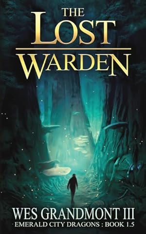 Bild des Verkufers fr The Lost Warden: Emerald City Dragons - Book 1.5 zum Verkauf von moluna