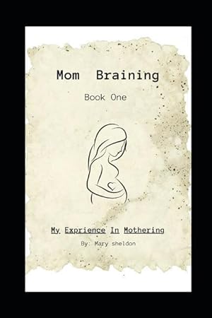 Bild des Verkufers fr Mom Braining: My Experience in Mothering/Book One zum Verkauf von moluna