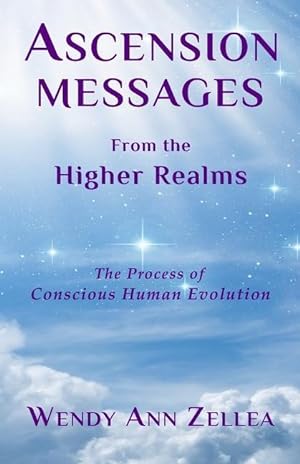 Imagen del vendedor de Ascension Messages From the Higher Realms: The Process of Conscious Human Evolution a la venta por moluna