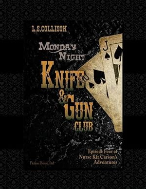 Bild des Verkufers fr Monday Night Knife & Gun Club: Episode 4 of Nurse Kit Carson\ s Adventures zum Verkauf von moluna