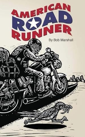 Imagen del vendedor de American Road Runner: Man. Machine. Road. a la venta por moluna