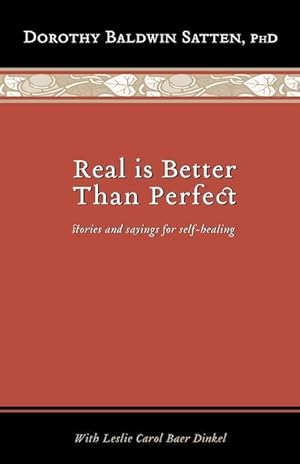 Bild des Verkufers fr Real is Better than Perfect: Stories and saying for self-healing zum Verkauf von moluna