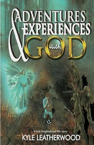 Image du vendeur pour Adventures and Experiences with God: A true inspirational life story mis en vente par moluna
