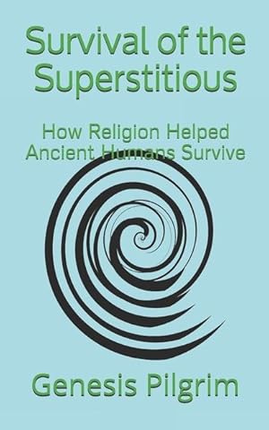 Bild des Verkufers fr Survival of the Superstitious: How Religion Helped Ancient Humans Survive zum Verkauf von moluna