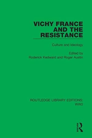 Seller image for Vichy France and the Resistance: Culture and Ideology (Routledge Library Editions: WW2) [Paperback ] for sale by booksXpress