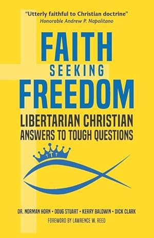 Bild des Verkufers fr Faith Seeking Freedom: Libertarian Christian Answers to Tough Questions zum Verkauf von moluna