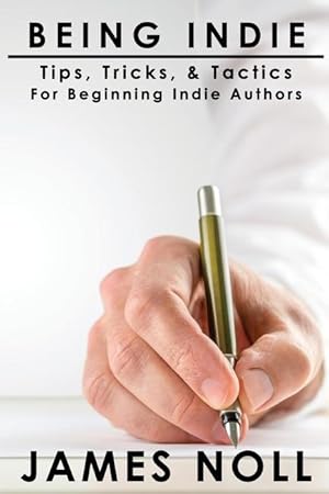 Bild des Verkufers fr Being Indie: Tips, Tricks, and Tactics for the Beginning Indie Author zum Verkauf von moluna