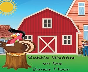 Bild des Verkufers fr Gobble Wobble on the Dance Floor zum Verkauf von moluna
