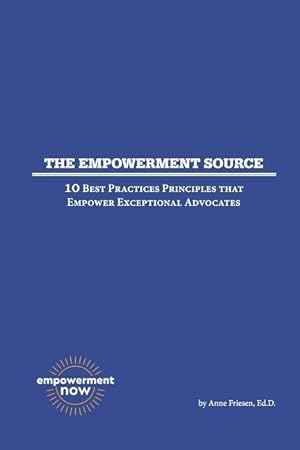 Image du vendeur pour The Empowerment Source: 10 Best Practices Principles That Empower Exceptional Advocates mis en vente par moluna