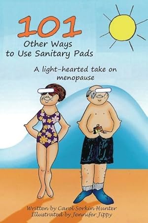 Bild des Verkufers fr 101 Other Ways to Use Sanitary Pads: A Light-Hearted Take on Menopause zum Verkauf von moluna