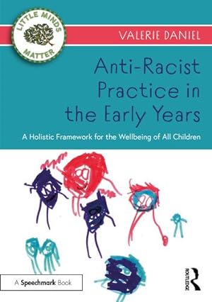 Bild des Verkufers fr Anti-Racist Practice in the Early Years (Little Minds Matter) by Daniel, Valerie [Paperback ] zum Verkauf von booksXpress