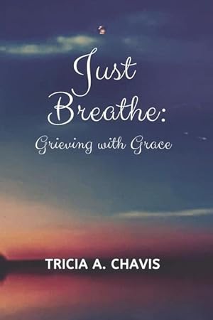 Bild des Verkufers fr Just Breathe: Grieving With Grace zum Verkauf von moluna