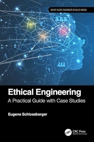 Image du vendeur pour Ethical Engineering (What Every Engineer Should Know) by Schlossberger, Eugene [Paperback ] mis en vente par booksXpress