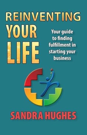 Bild des Verkufers fr Reinventing Your Life: Your guide to finding fulfillment in starting your business zum Verkauf von moluna