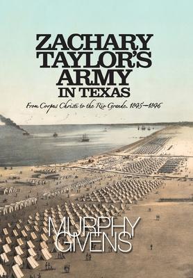 Bild des Verkufers fr Zachary Taylor\ s Army in Texas: from Corpus Christi to the Rio Grande 1845 - 1846 zum Verkauf von moluna