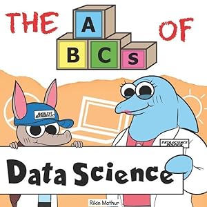 Seller image for The ABCs of Data Science: By Real Data Scientists, For Future Data Scientists for sale by moluna