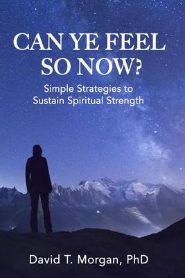 Bild des Verkufers fr Can Ye Feel So Now?: Simple Strategies to Sustain Spiritual Strength zum Verkauf von moluna