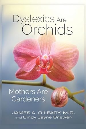 Bild des Verkufers fr Dyslexics are Orchids: Mothers are Gardeners zum Verkauf von moluna