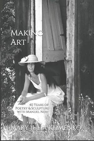 Seller image for Making Art: 40 Years of Sculpture & Poetry with Manuel Neri for sale by moluna