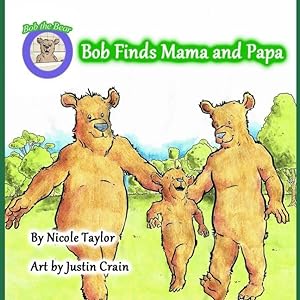 Bild des Verkufers fr Bob finds Mama and Papa: Bob the Bear Talk with Me zum Verkauf von moluna