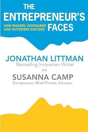 Immagine del venditore per The Entrepreneur\ s Faces: How Makers, Visionaries and Outsiders Succeed venduto da moluna