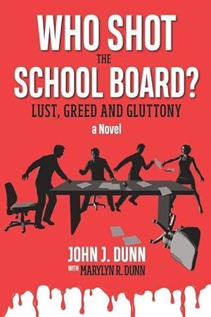 Bild des Verkufers fr Who Shot the School Board?: Lust, Greed and Gluttony zum Verkauf von moluna
