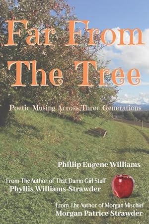 Bild des Verkufers fr Far From The Tree: Poetic Musings Across Three Generations zum Verkauf von moluna