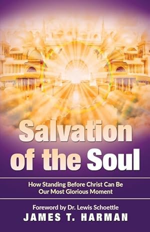 Imagen del vendedor de Salvation of the Soul: How Standing Before Christ Can Be Our Most Glorious Moment a la venta por moluna