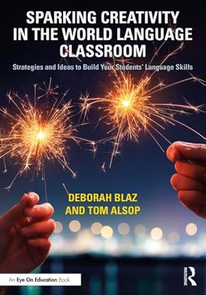 Seller image for Sparking Creativity in the World Language Classroom by Blaz, Deborah, Alsop, Tom [Paperback ] for sale by booksXpress