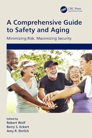 Seller image for A Comprehensive Guide to Safety and Aging: Minimizing Risk, Maximizing Security [Paperback ] for sale by booksXpress