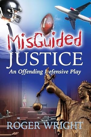 Bild des Verkufers fr Misguided Justice: - An Offending Defensive Play zum Verkauf von moluna
