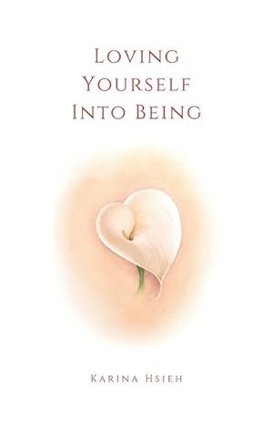 Bild des Verkufers fr Loving Yourself Into Being: Poems on Self-Love & Compassion zum Verkauf von moluna
