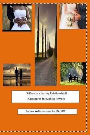 Bild des Verkufers fr 6 Keys to a Lasting Relationship !!: Volume 1 - a Resource for Making it Work zum Verkauf von moluna