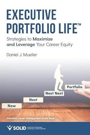 Imagen del vendedor de Executive Portfolio Life: Strategies to Maximize and Leverage Your Career Equity a la venta por moluna