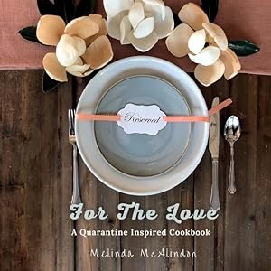 Seller image for For The Love Cookbook: Quarantine Inspired Recipes for every cook for sale by moluna