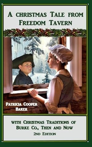 Bild des Verkufers fr A Christmas Tale from Freedom Tavern: With Christmas Traditions of Burke County Then and Now. zum Verkauf von moluna