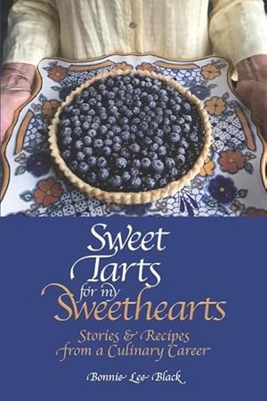 Bild des Verkufers fr Sweet Tarts for my Sweethearts: Stories & Recipes from a Culinary Career zum Verkauf von moluna