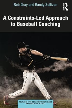 Immagine del venditore per A Constraints-Led Approach to Baseball Coaching (Routledge Studies in Constraints-Based Methodologies in Sport) by Gray, Rob, Sullivan, Randy [Paperback ] venduto da booksXpress